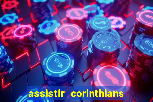 assistir corinthians no futemax